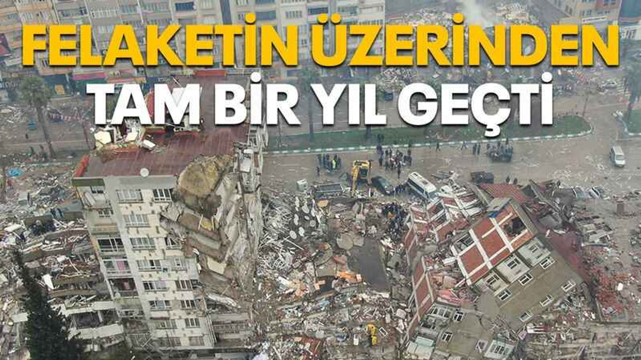 Felaketin üzerinden tam bir yıl geçti